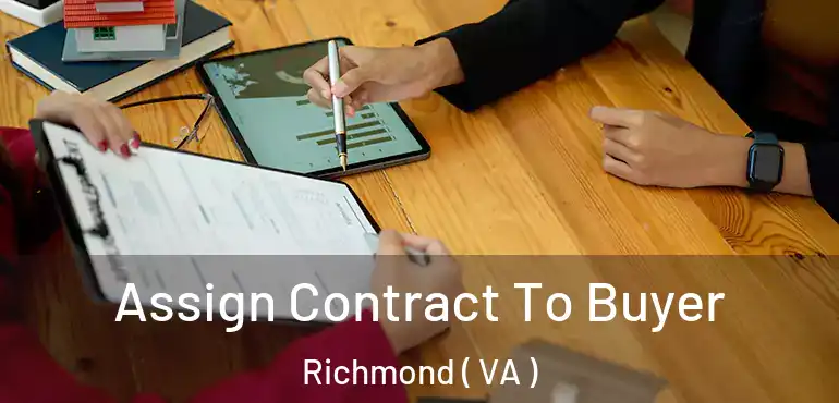  Assign Contract To Buyer Richmond ( VA )