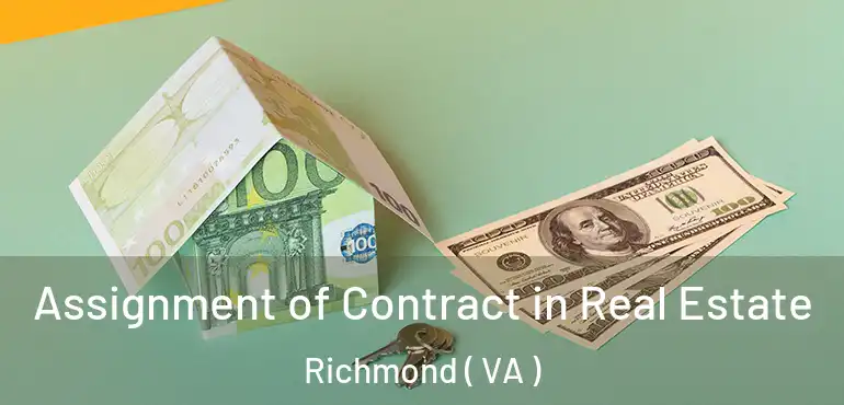  Assignment of Contract in Real Estate Richmond ( VA )