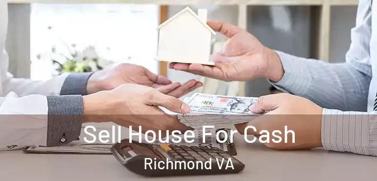  Sell House For Cash Richmond VA